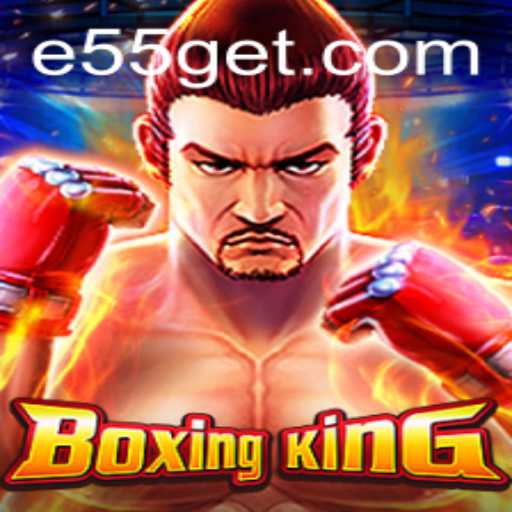 BoxingKing: Unleashing the Power of E55