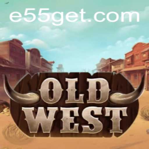 Experience the Thrill of the Wild West with 'OldWest' and Master the E55 Strategy
