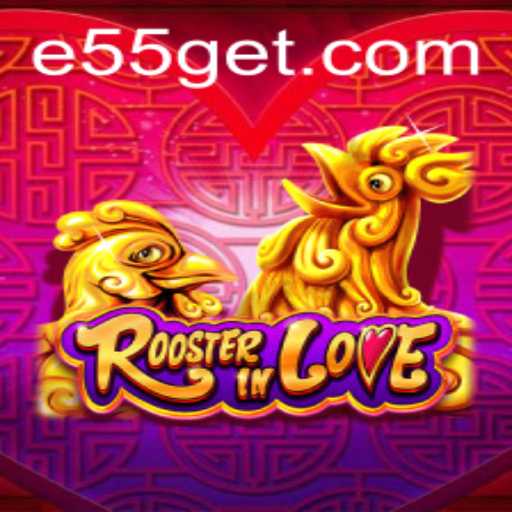 Unveiling RoosterInLove: A Unique Game Journey with E55